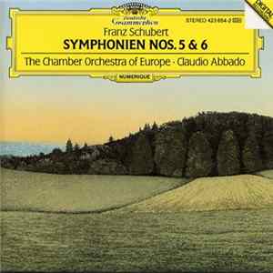 FLAC Franz Schubert, The Chamber Orchestra Of Europe, Claudio Abbado - Symphonien Nos. 5 & 6