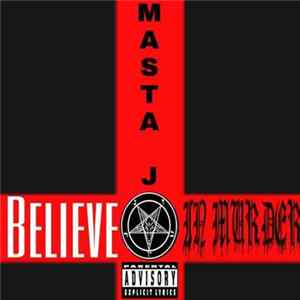 FLAC Masta J - Believe (In Murder)