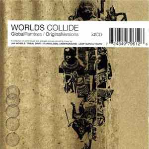 FLAC Various - Worlds Collide: Global Remixes / Original Versions