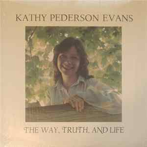 FLAC Kathy Pederson Evans - The Way, Truth, And Life