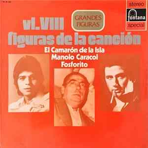FLAC El Camarón De La Isla, Manolo Caracol, Fosforito - Figuras De La Cancion Vol. VIII
