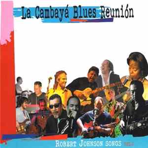 FLAC La Cambayá Blues Reunión - Robert Johnson Songs Vol. 1