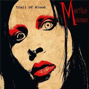 FLAC Marilyn Manson - Trail Of Blood