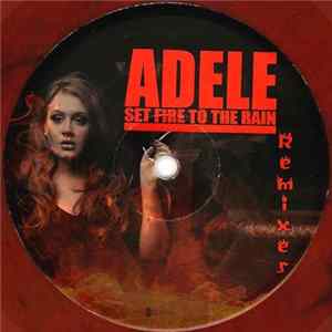 FLAC Adele - Set Fire To The Rain (Remixes)