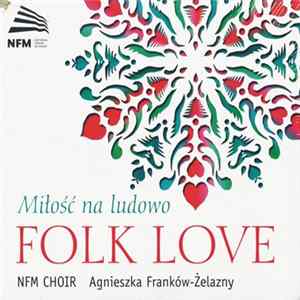 FLAC National Forum Of Music Choir - Miłość Na Ludowo | Folk Love