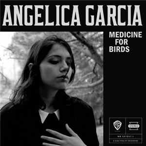 FLAC Angelica Garcia - Medicine For Birds
