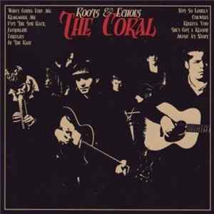 FLAC The Coral - Roots & Echoes