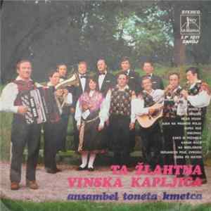 FLAC Ansambel Toneta Kmetca - Ta Žlahtna Kapljica