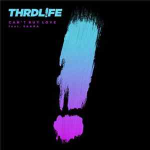 FLAC Thrdl!fe Feat. Saara - Can't Buy Love