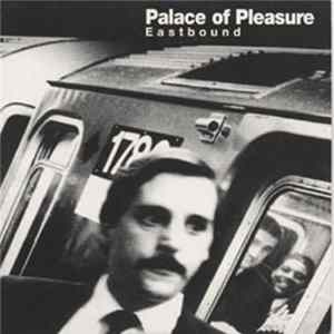 FLAC Palace Of Pleasure - Eastbound