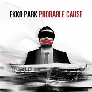 FLAC Ekko Park - Probable Cause