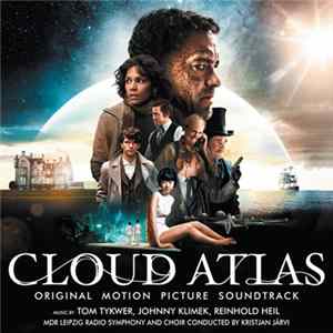 FLAC Tom Tykwer, Johnny Klimek, Reinhold Heil - Cloud Atlas (Original Motion Picture Soundtrack)