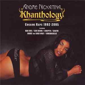 FLAC Andre Nickatina - Khanthology Cocain Raps 1992-2005