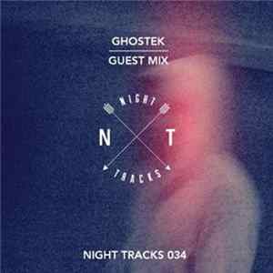 FLAC Ghostek - Night Tracks 034: Ghostek Guest Mix