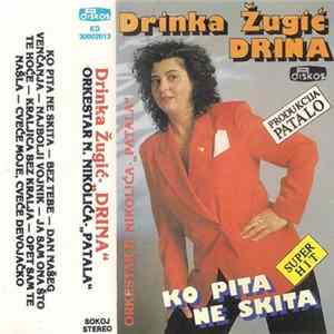FLAC Drinka Žugić Drina, Orkestar N. Nikolića-„Patala“ , Produkcija Patalo - Ko Pita Ne Skita