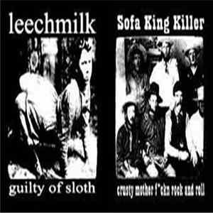 FLAC Leechmilk / Sofa King Killer - Guilty Of Sloth / Crusty Mother F*ckn Rock And Roll