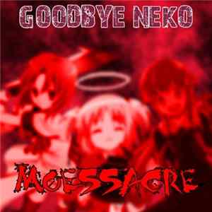 FLAC Goodbye Neko - Moessacre