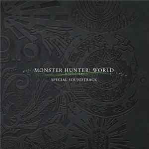 FLAC Tadayoshi Makino, Zhenlan Kang, Akihiko Narita, Yuko Komiyama, Masato Kouda - MONSTER HUNTER: WORLD SPECIAL SOUNDTRACK