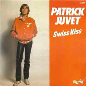 FLAC Patrick Juvet - Swiss Kiss