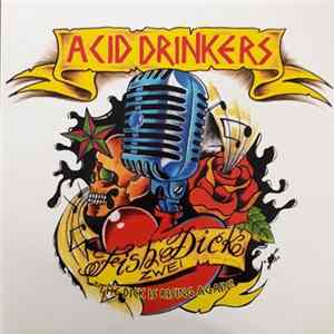 FLAC Acid Drinkers - Fishdick Zwei – The Dick Is Rising Again