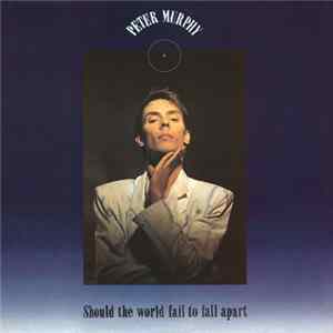 FLAC Peter Murphy - Should The World Fail To Fall Apart