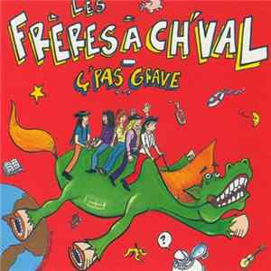 FLAC Les Frères À Ch'val - Ç'pas Grave