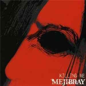 FLAC Mejibray - Killing Me