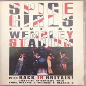 FLAC Spice Girls - Live At Wembley Stadium Plus Back In Britain! Exclusive Interviews