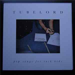 FLAC Tubelord - Pop Songs For Rock Kids