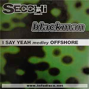 FLAC Stefano Secchi Presents Blackman - I Say Yeah Medley Offshore