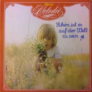 FLAC Meine Melodie - Schön Ist Es Auf Der Welt Zu Sein