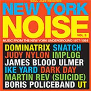 FLAC Various - New York Noise Vol. 3 (Music From The New York Underground 1977-1984)