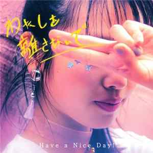 FLAC Have A Nice Day! - わたしを離さないで