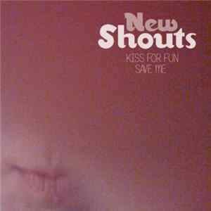 FLAC New Shouts - Kiss For Fun / Save Me