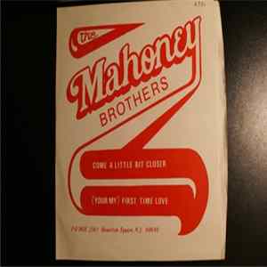 FLAC The Mahoney Brothers - Come A Little Bit Closer / (You're My) First Time Love
