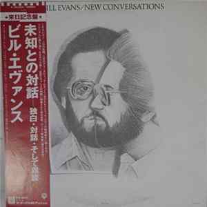 FLAC Bill Evans = ビル・エヴァンス - New Conversations - Monologue, Dialogue, Trialogue = 未知の対話 - 独白・対話・そして鼎談