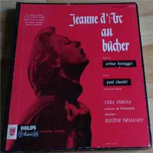 FLAC Arthur Honegger, Paul Claudel / The Philadelphia Orchestra, Eugene Ormandy, Vera Zorina, Temple University Choir, Boy's Choir Of St. Peter - Jeanne Au Bucher