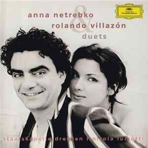 FLAC Anna Netrebko & Rolando Villazón, Staatskapelle Dresden, Nicola Luisotti - Duets
