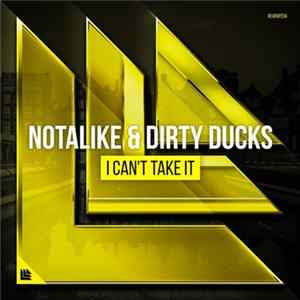 FLAC Notalike & Dirty Ducks - I Can't Take It