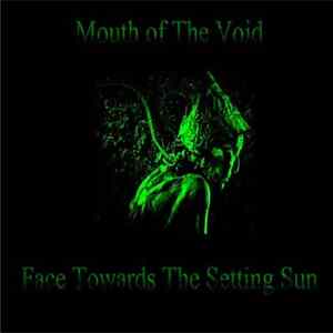 FLAC Mouth Of The Void - Face Towards The Setting Sun