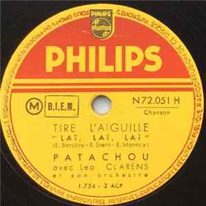 FLAC Patachou avec Leo Clarens Et Son Orchestre - Tire L'aiguille "Laï, Laï, LaÏ" / Histoire De Roses