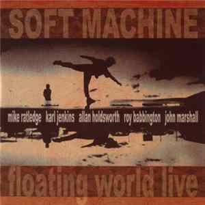 FLAC Soft Machine - Floating World Live