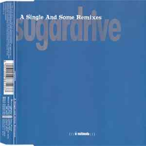 FLAC Sugardrive - A Single And Some Remixes