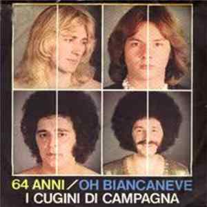 FLAC I Cugini Di Campagna - 64 Anni / Oh Biancaneve