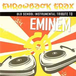 FLAC Mixmaster Throwback - Throwback Trax - Old School Instrumental Tribute To Eminem