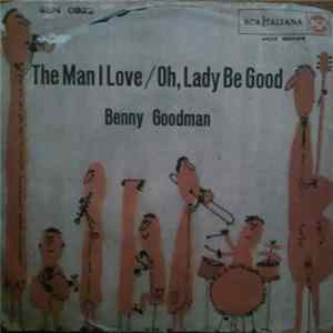 FLAC Benny Goodman - The Man I Love / Oh, Lady Be Good