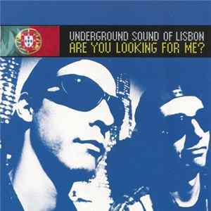 FLAC Underground Sound Of Lisbon - Are You Looking For Me?
