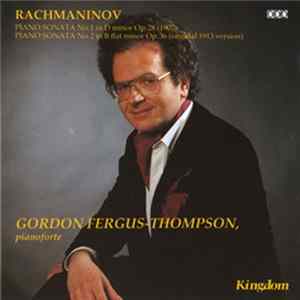 FLAC Gordon Fergus-Thompson, Rachmaninov - Piano Sonata No. 1 In D Minor Op.28 (1907) Piano Sonata No. 2 In B Flat Minor Op. 36 (Original 1913 Version)