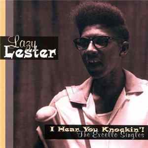 FLAC Lazy Lester - I Hear You Knockin'! - The Excello Singles
