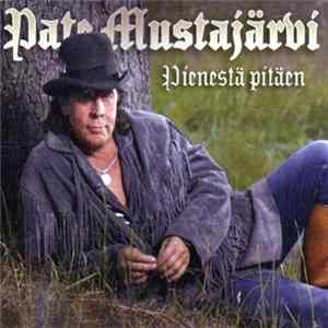 FLAC Pate Mustajärvi - Pienestä Pitäen